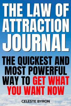 Paperback The Law of Attraction Journal: The SIMPLE Way to Manifest ALL Your Desires and Dreams (Manifesting Made Easy Series) Book