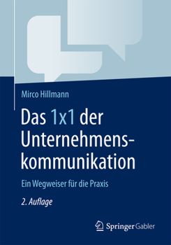 Paperback Das 1x1 Der Unternehmenskommunikation: Ein Wegweiser Für Die PRAXIS [German] Book