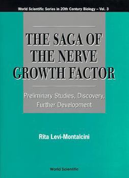 Hardcover Saga of the Nerve Growth Factor, The: Preliminary Studies, Discovery, Further Development Book