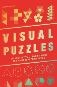 Paperback Visual Puzzles: Test Your Lateral Thinking Skills and Boost Your Brain Power Book