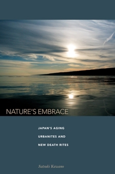 Hardcover Nature's Embrace: Japan's Aging Urbanites and New Death Rites Book