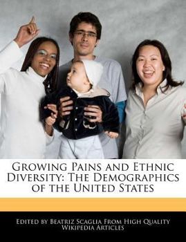 Growing Pains and Ethnic Diversity : The Demographics of the United States
