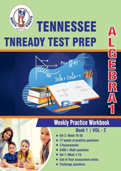 Paperback Tennessee State (TNReady) Test Prep : Algebra 1 Weekly Practice WorkBook Volume 2: Multiple Choice and Free Response | 2400+ Practice Questions and ... State ( TNReady ) Test Prep by Math-Knots) Book