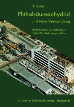 Paperback Phthalsäureanhydrid Und Seine Verwendung: Weichmacher, Polyesterharzer, Farbstoffe, Zwischenprodukte [German] Book