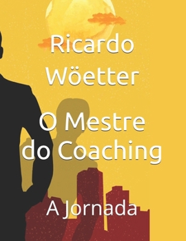 Paperback O Mestre do Coaching: A Jornada [Portuguese] Book