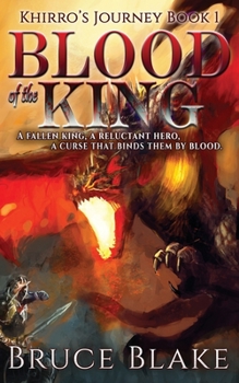 Paperback Blood of the King: Khirro's Journey Book 1 Book