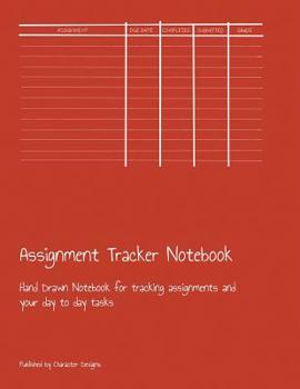 Paperback Assignment Tracker Notebook: Hand Drawn Notebook for tracking assignments and your day to day tasks Book