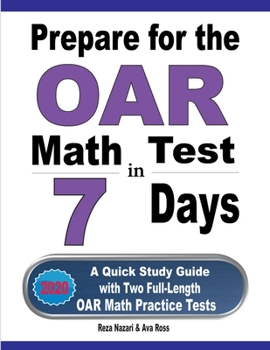 Paperback Prepare for the OAR Math Test in 7 Days: A Quick Study Guide with Two Full-Length OAR Math Practice Tests Book