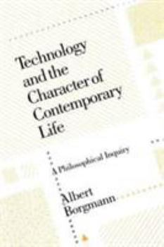 Paperback Technology and the Character of Contemporary Life: A Philosophical Inquiry Book