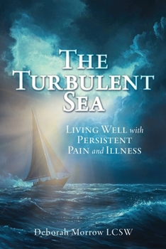 The Turbulent Sea: Living Well with Persistent Pain and Illness