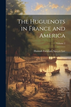 Paperback The Huguenots in France and America; Volume 2 Book