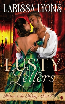 Lusty Letters - Large Print: A Fun and Steamy Historical Regency - Book #2 of the Mistress in the Making