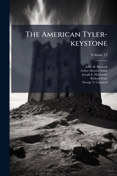 Paperback The American Tyler-keystone: Devoted To Freemasonry And Its Concerdant Others; Volume 13 Book