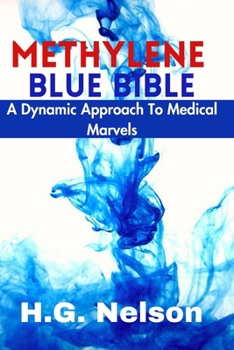 Paperback Methylene Blue Bible: A Dynamic Approach to Medical Marvels [Large Print] Book