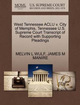 Paperback West Tennessee ACLU V. City of Memphis, Tennessee U.S. Supreme Court Transcript of Record with Supporting Pleadings Book