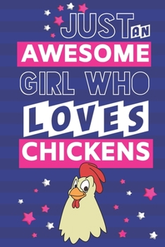 Paperback Just an Awesome Girl Who Loves Chickens: Chicken Gifts for Chicken Lovers: Pink & Blue Notebook or Journal Book