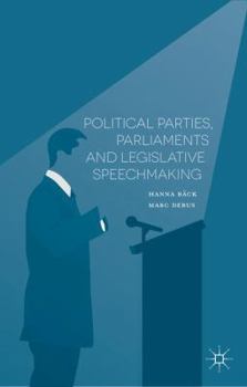 Hardcover Political Parties, Parliaments and Legislative Speechmaking Book