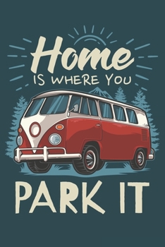 2020 Week To View Dated Planner Diary: 6x9 Inches Paperback Camping Camper Van Home Is Where You Park It