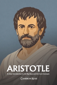 Paperback Aristotle: A Clear Introduction to the Big Ideas and the Core Concepts Book