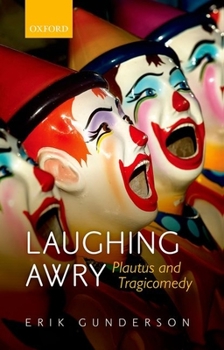 Hardcover Laughing Awry: Plautus and Tragicomedy Book