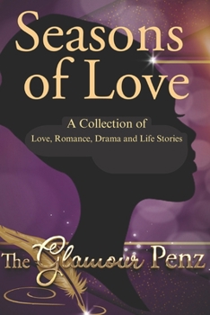 Paperback Seasons of Love: A Collection of Love, Drama, Romance and Life Stories! Book