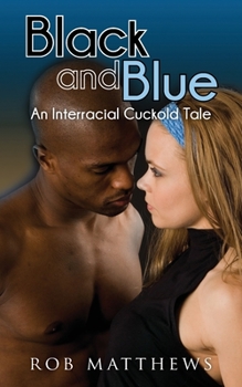 Paperback Black and Blue: An Interracial Cuckold Tale Book