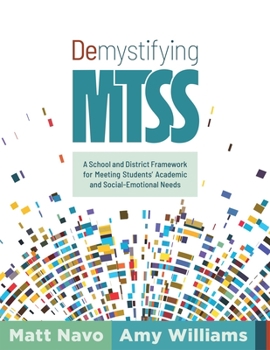 Paperback Demystifying Mtss: A School and District Framework for Meeting Students' Academic and Social-Emotional Needs (Your Essential Guide for Im Book