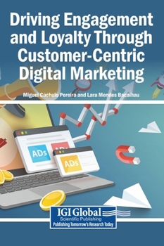 Hardcover Driving Engagement and Loyalty Through Customer-Centric Digital Marketing Book