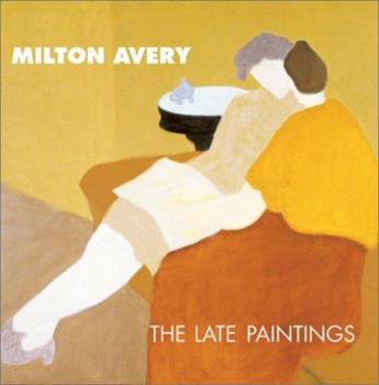 Hardcover Milton Avery: The Late Paintings Book