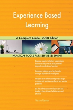 Paperback Experience Based Learning A Complete Guide - 2020 Edition Book