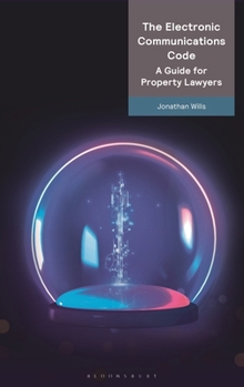 Paperback The Electronic Communications Code: A Guide for Property Lawyers Book