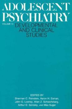 Hardcover Adolescent Psychiatry, Volume 13: Developmental and Clinical Studies Book