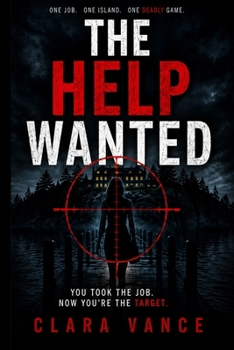 THE HELP WANTED: You Accepted the Job. Now You Are the Target