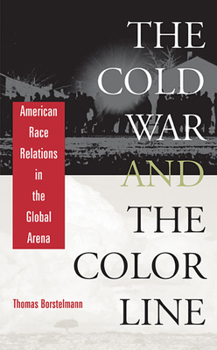 Paperback The Cold War and the Color Line: American Race Relations in the Global Arena Book