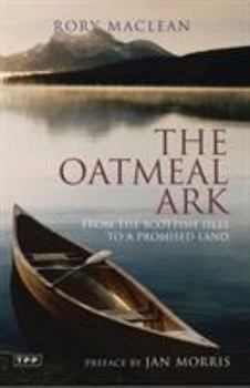 Paperback The Oatmeal Ark: From the Scottish Isles to a Promised Land Book