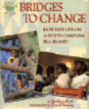 Hardcover Bridges to Change: 9how Kids Live on a South Carolina Sea Island Book