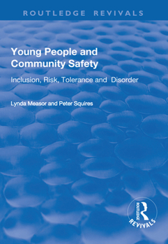 Paperback Young People and Community Safety: Inclusion, Risk, Tolerance and Disorder Book