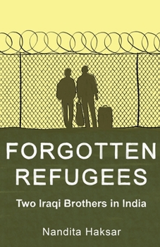 Paperback Forgotten Refugees Two Iraqi Brothers in India Book