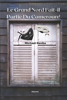 Paperback Le Grand Nord Fait-il Partie Du Cameroun? [French] Book