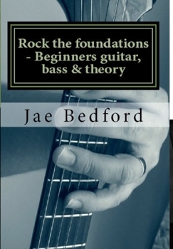 Hardcover Rock the foundations-Beginners guitar, Bass & Theory Book