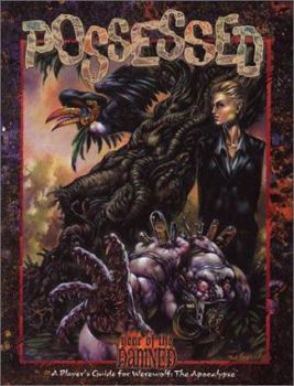 Possessed: A Player's Guide for Werewolf: The Apocalypse - Book  of the Werewolf: The Apocalypse