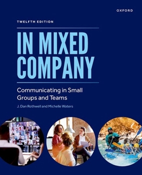 Paperback In Mixed Company: Communicating in Small Groups and Teams Book