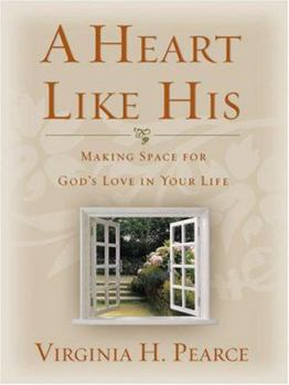 Hardcover A Heart Like His: Making Space for God's Love in Your Life Book