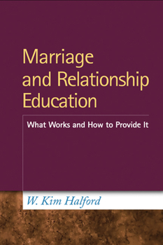Paperback Marriage and Relationship Education: What Works and How to Provide It Book