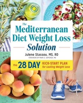 Paperback The Mediterranean Diet Weight Loss Solution: The 28-Day Kickstart Plan for Lasting Weight Loss Book