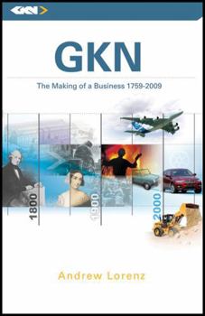 Hardcover GKN: The Making of a Business, 1759 - 2009 Book