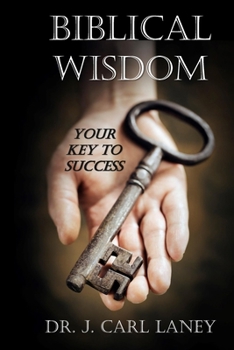 Paperback Biblical Wisdom: Your Key To Success Book