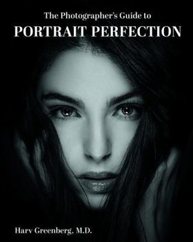The Photographer's Guide to Portrait Perfection