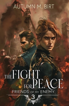 The Fight for Peace - Book #4 of the Friends of My Enemy