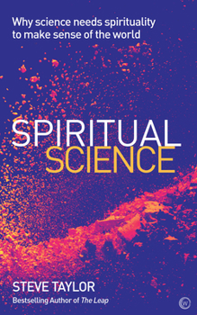 Paperback Spiritual Science: Why Science Needs Spirituality to Make Sense of the World Book